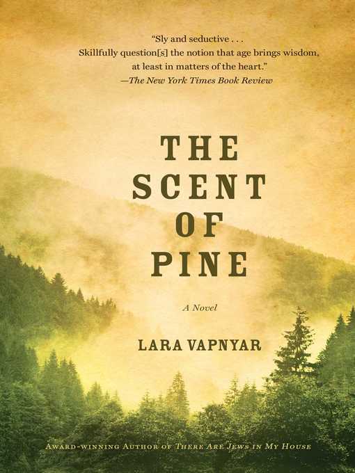 Title details for The Scent of Pine by Lara Vapnyar - Wait list